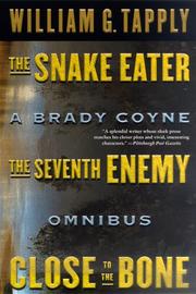 Cover of: Snake Eater/Seventh Enemy/Close to the Bone by William G. Tapply