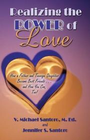 Cover of: Realizing the Power of Love : How a Father and Teenage Daughter Became Best FriendsAnd How You Can Too!