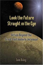 Cover of: Look the Future Straight in the Eye by Tom Riley