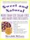 Cover of: Sweet and Natural