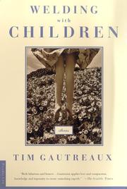 Cover of: Welding with Children by Tim Gautreaux, Tim Gautreaux