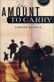 Cover of: The amount to carry by Carter Scholz