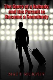 Cover of: The Story of a Nobody, and the Pursuit to Become a Somebody