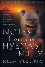 Notes from the hyena's belly by Nega Mezlekia