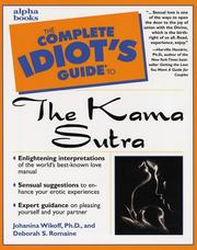 The complete idiot's guide to the Kama sutra by Johanina Wikoff, Ph.D., Johanna Wikoff, Deborah S. Romaine