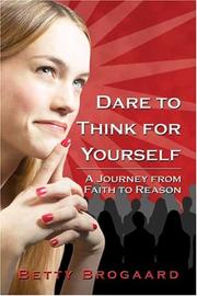 Cover of: Dare to Think for Yourself | Betty Brogaard