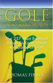 Cover of: Golf, In So Many Words: The 257 Most Essential Things You Need to Know about the Game of Golf