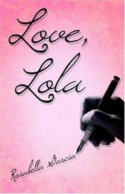 Cover of: Love, Lola | Rosabella Garcia
