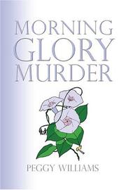 Cover of: Morning Glory Murder by Peggy Williams