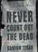 Cover of: Never count out the dead