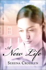 Cover of: A New Life | Serena Crosslyn