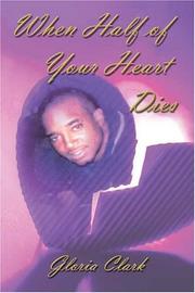 Cover of: When Half of Your Heart Dies by Gloria Clark