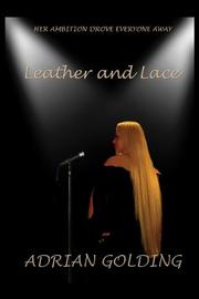 Cover of: Leather and Lace: Her ambition drove everyone away