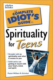 Cover of: The complete idiot's guide to spirituality for teens by William R. Grimbol