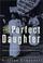 Cover of: The perfect daughter