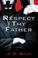 Cover of: Respect Thy Father