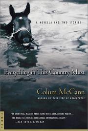 Cover of: Everything in This Country Must by Colum McCann