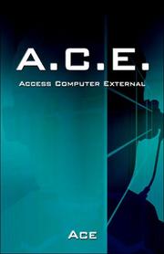 Cover of: A. C. E.-Access Computer External- by Ace