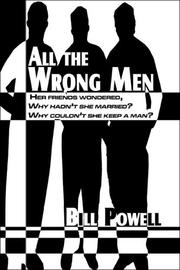 Cover of: All the Wrong Men: Her friends wondered: Why hadn't she married? Why couldn't she keep a man?