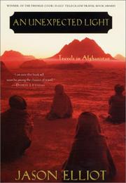Cover of: An Unexpected Light: Travels in Afghanistan