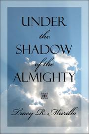 Under the Shadow of the Almighty by Tracy R. Murillo