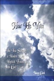 Cover of: Hear His Voice: The True Story of a Modern Day Mystical Encounter With God