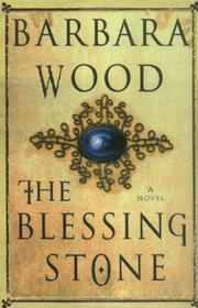Cover of: The blessing stone by Barbara Wood