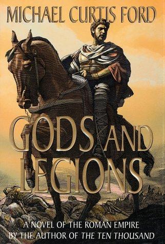 Gods and legions by Michael Curtis Ford