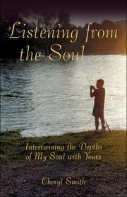 Cover of: Listening from the Soul...: Intertwining the Depths of My Soul with Yours