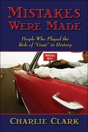 Cover of: Mistakes Were Made: People Who Played the Role of "Goat" in History