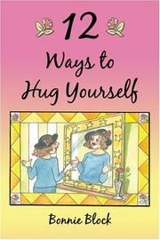 Cover of: 12 Ways To Hug Yourself by Bonnie Block