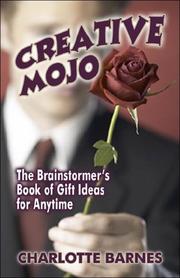 Cover of: Creative Mojo: The Brainstormer's Book of Gift Ideas for Anytime