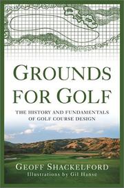 Cover of: Grounds for Golf by Geoff Shackelford