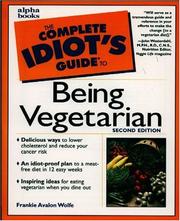 Cover of: The Complete Idiot's Guide to Being Vegetarian