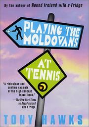Cover of: Playing the Moldovans at tennis | Tony Hawks