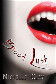 Cover of: Blood Lust | Michelle Clay