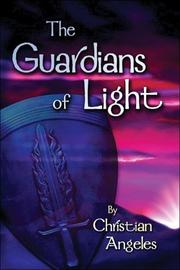 Cover of: The Guardians of Light | Christian Angeles