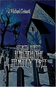 Cover of: Secrets Buried Beneath the Family Tree | J. Michael Grisanti