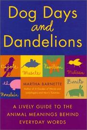 Cover of: Dog days and dandelions: a lively guide to the animal meanings behind everyday words