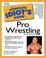 Cover of: The complete idiot's guide to pro wrestling