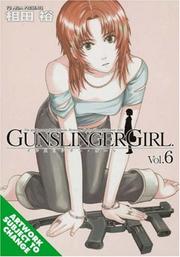 Cover of: Gunslinger Girl, Volume 6