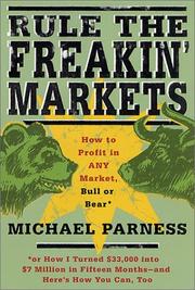 Cover of: Rule the Freakin' Markets: How to Profit in Any Market, Bull or Bear