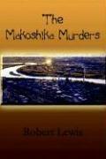 Cover of: The Makoshika Murders by Robert Lewis
