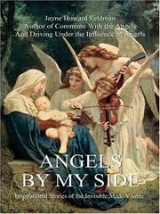 Cover of: ANGELS BY MY SIDE: Inspirational Stories of the Invisible Made Visible