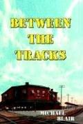 Cover of: Between the Tracks