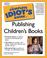 Cover of: The complete idiot's guide to publishing children's books