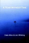 A year without time by Cate Allen, Jen Whiting