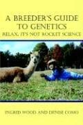 Cover of: A Breeder's Guide to Genetics: Relax, It's Not Rocket Science