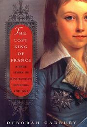 Cover of: The Lost King of France: A True Story of Revolution, Revenge, and DNA