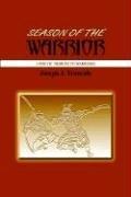 Cover of: SEASON OF THE WARRIOR: A POETIC TRIBUTE TO WARRIORS